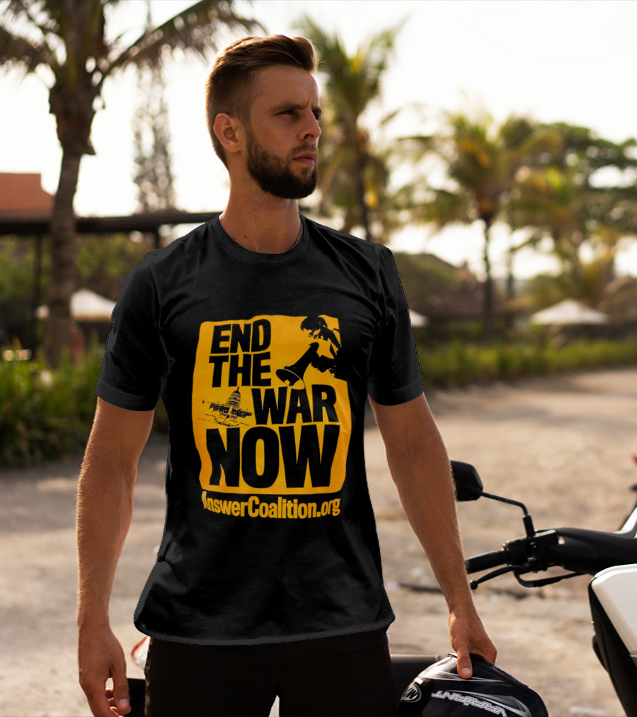 End The War Now AnswerCoalition.org Peace Movement T-Shirt