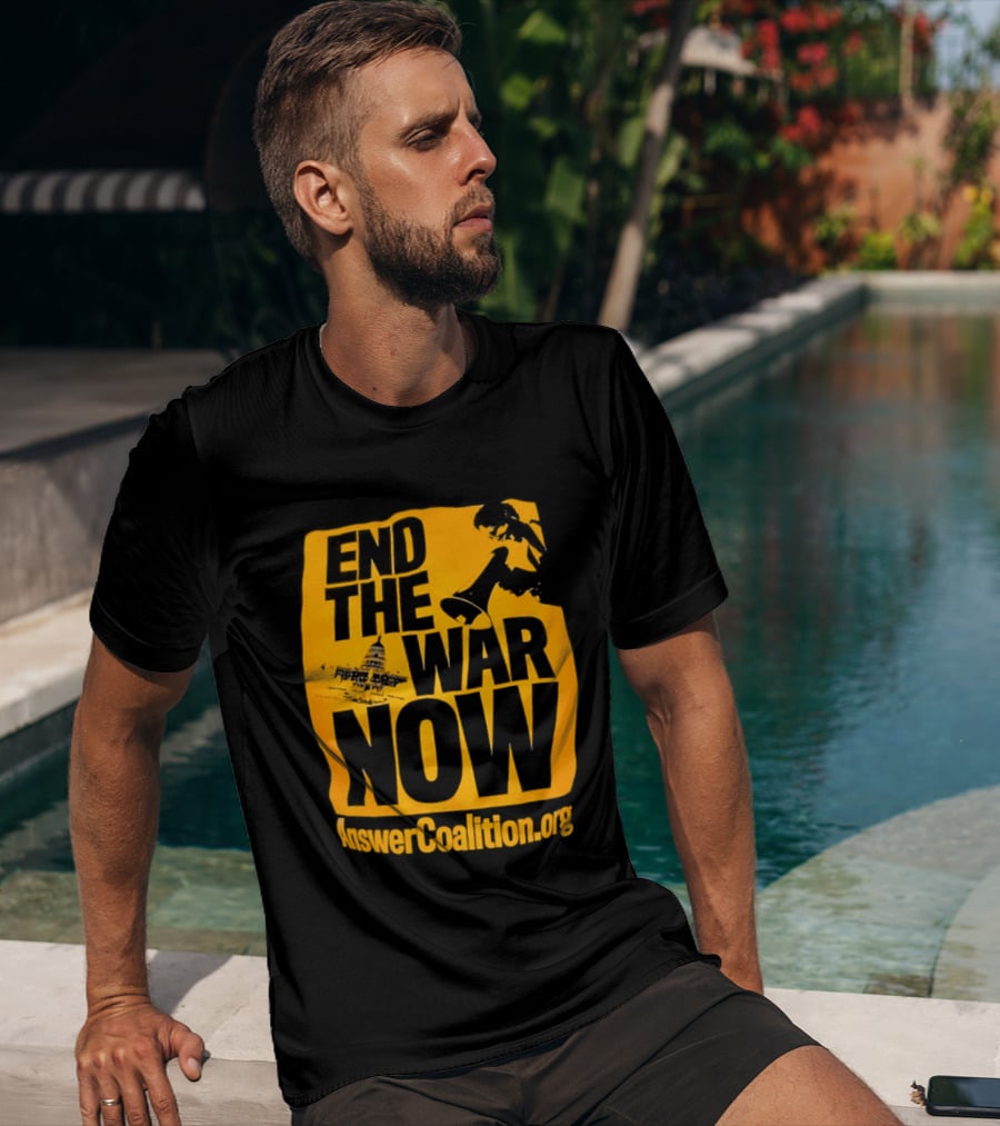 End The War Now AnswerCoalition.org Peace Movement T-Shirt