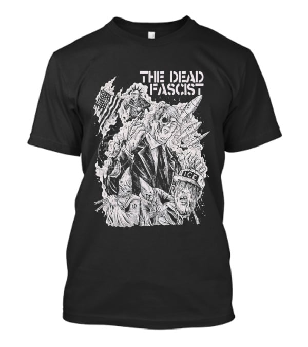 THE DEAD FASCIST ICE Trump Ku Klux Klan Punk Rock T-Shirt