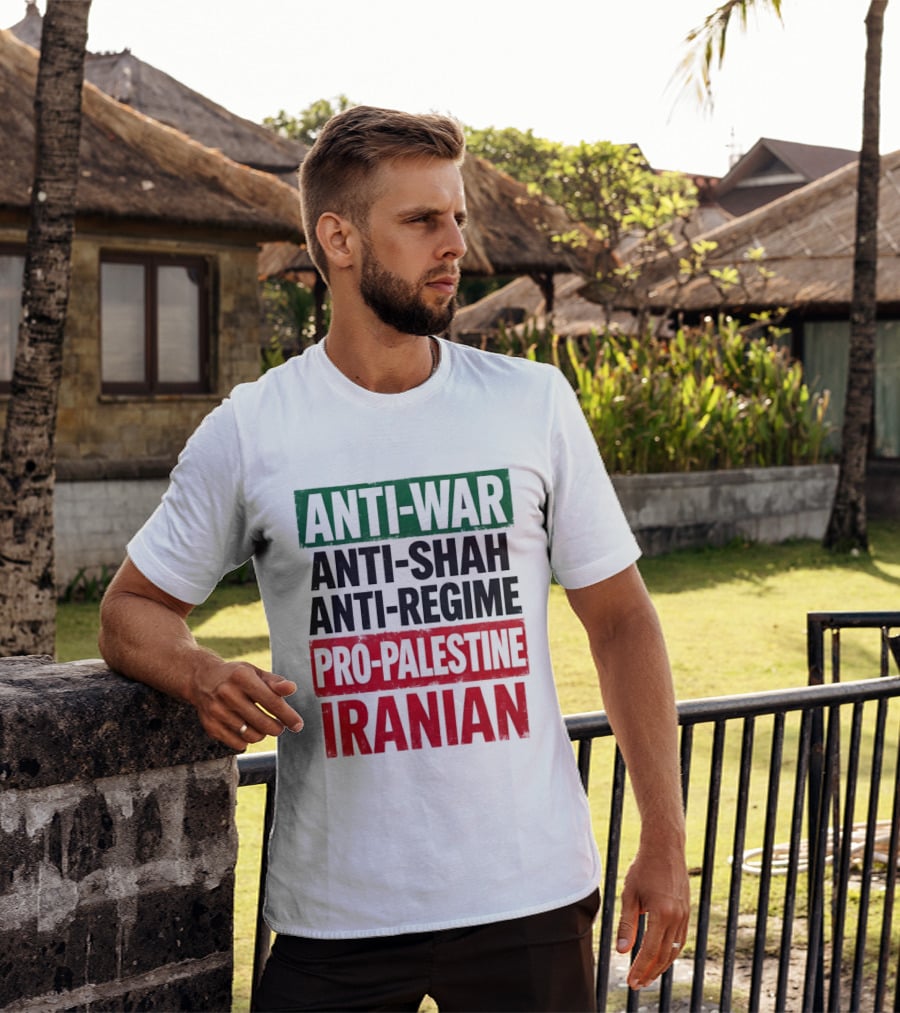 Anti War Anti Shah Anti Regime Pro Palestine Iranian T-Shirt