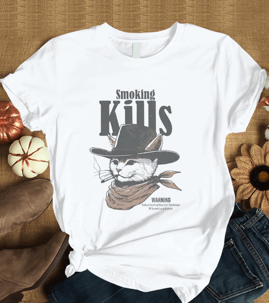 Cowboy Cat Smoking Kills Warning Smoking Kills Warning Ending Smoking Now Cuts The Danger T-Shirt