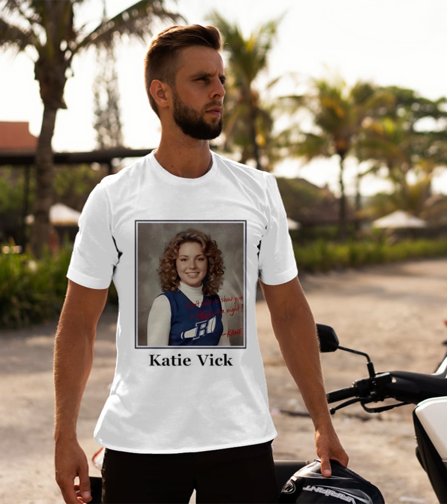 Katie Vick Cheerleader Kane Can't Wait To Show You A Hell Of A Night T-Shirt