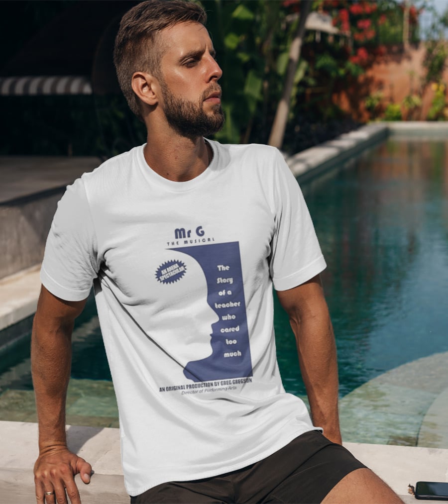 Mr G The Story Of A Teacher Who Cared Too Much Musical Sensation T-Shirt