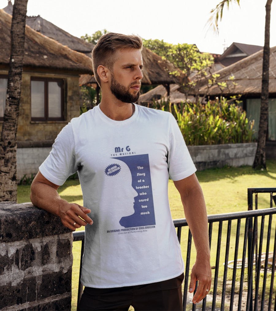 Mr G The Story Of A Teacher Who Cared Too Much Musical Sensation T-Shirt