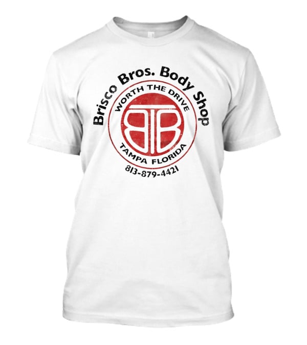 Brisco Bros Body Shop Worth The Drive Tampa Florida 813 879 4421 T-Shirt