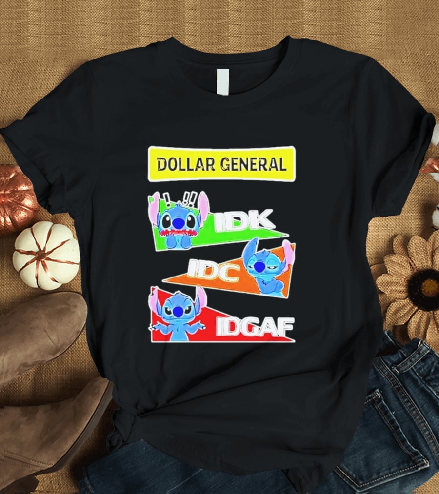 Dollar General Stitch IDK IDC IDGAF T-Shirt