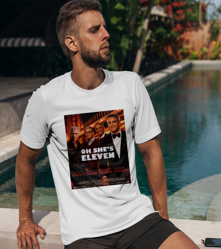 Oh She's Eleven Jeffrey Epstein Bill Gates Barack Obama George Clooney T-Shirt