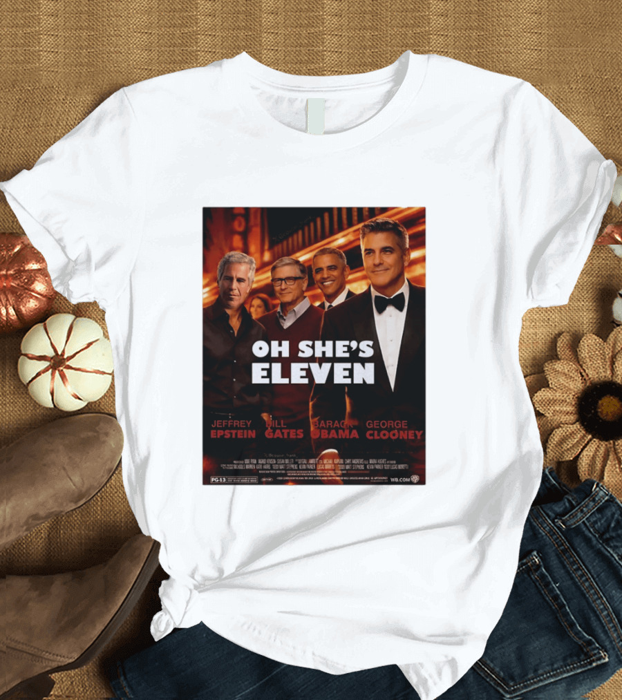 Oh She's Eleven Jeffrey Epstein Bill Gates Barack Obama George Clooney T-Shirt