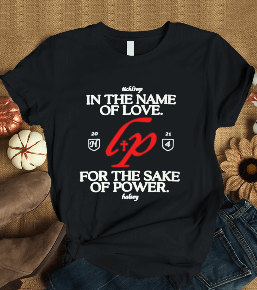 The Story In The Name Of Love For The Sake Of Power 1984 2021 T-Shirt