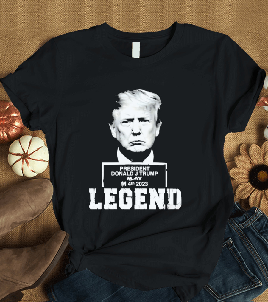 President Donald J Trump Legend May 4th 2023 T-Shirt