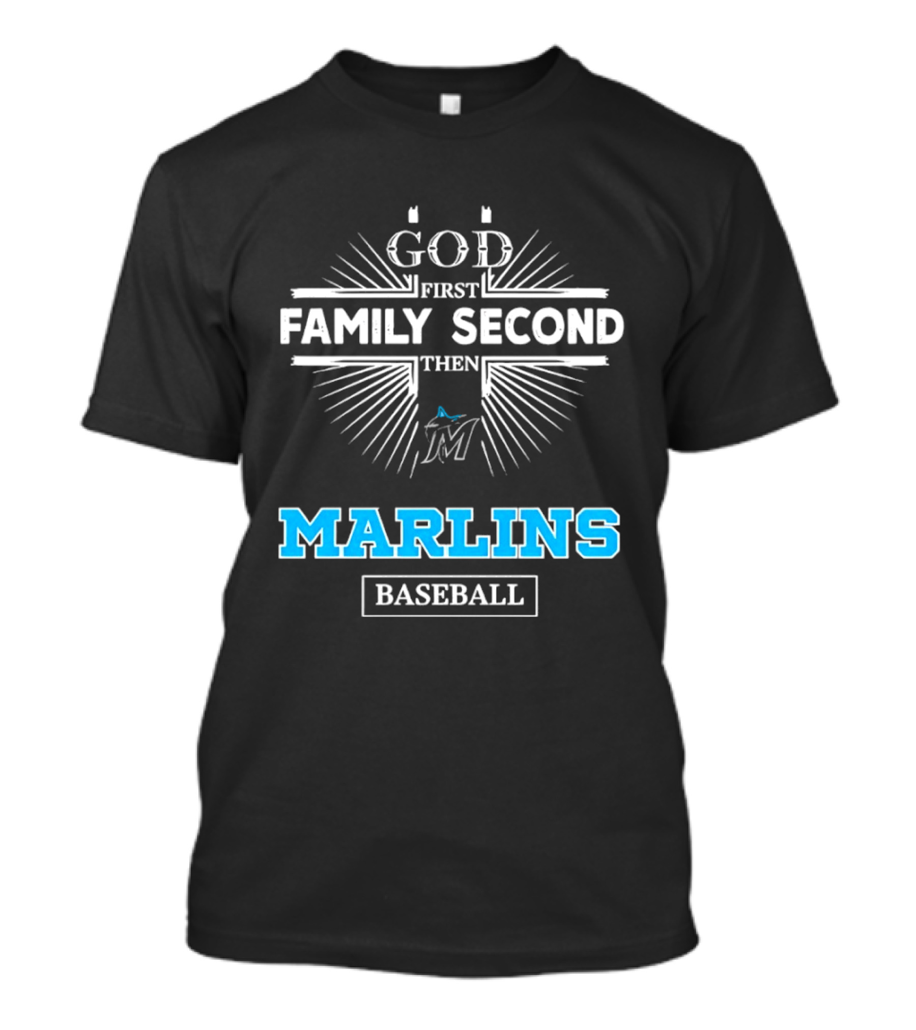 God First Family Second Then Marlins Baseball Miami Marlins T-Shirt