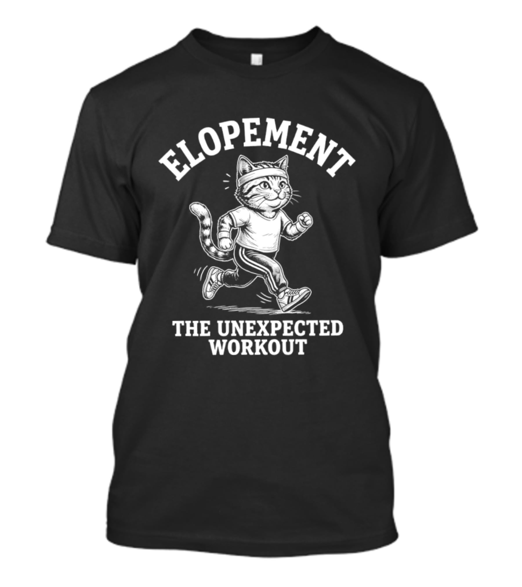 Elopement The Unexpected Workout Cat Running T-Shirt