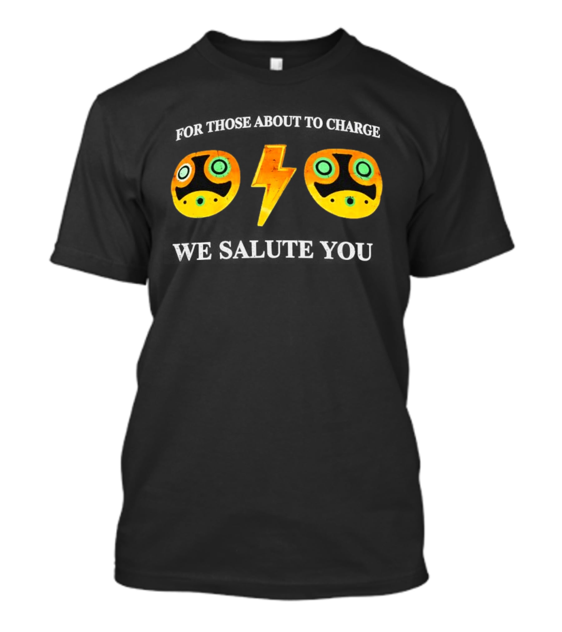 Power Symbol Eyes Bolt Yellow Blue Mask For Those About To Charge We Salute You T-Shirt