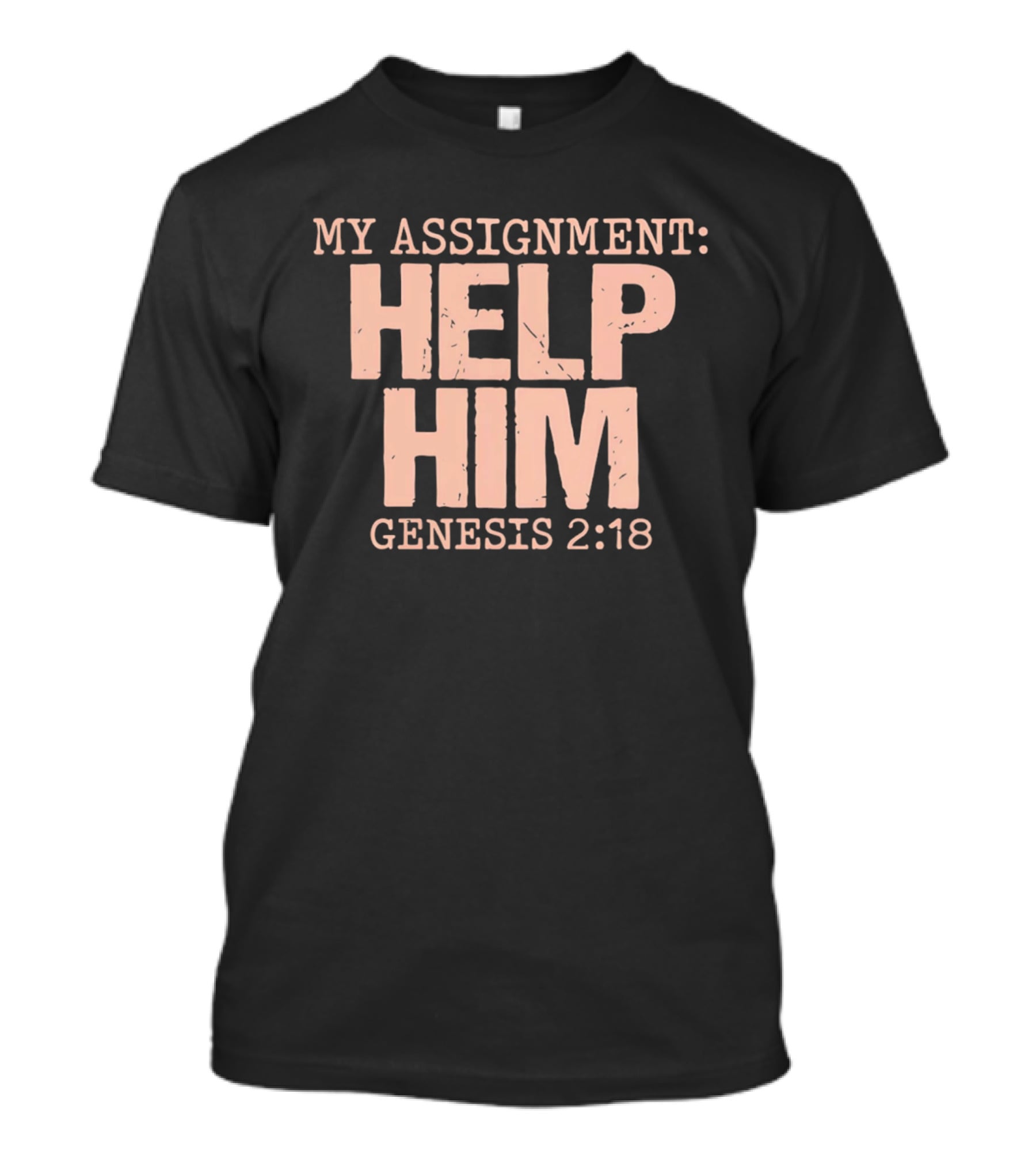 My Assignment Help Him Genesis 2:18 Biblical T-Shirt