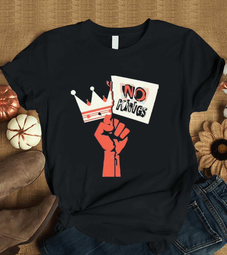 No Kings Protest Raised Fist Crown Sign T-Shirt
