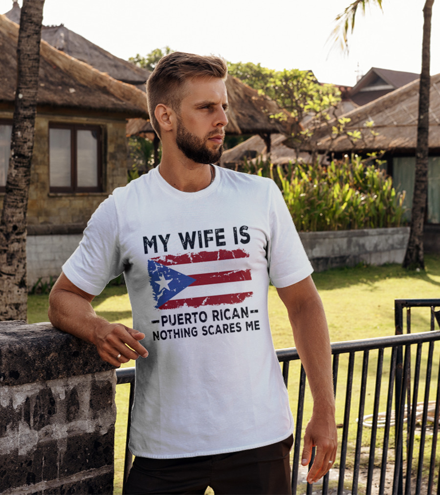 My Wife Is Puerto Rican Nothing Scares Me 2026 WBC Flag T-Shirt