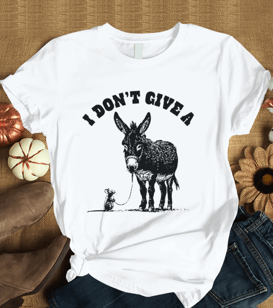 I Don't Give A Donkey And Mouse T-Shirt