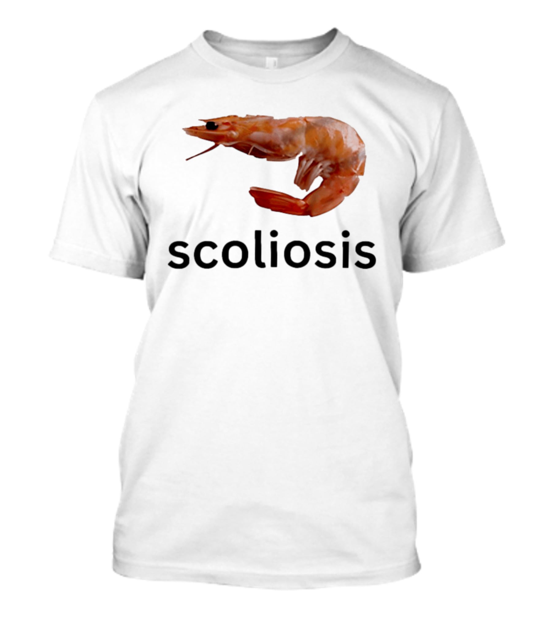 Shrimp Scoliosis Curved Spine Humor T-Shirt