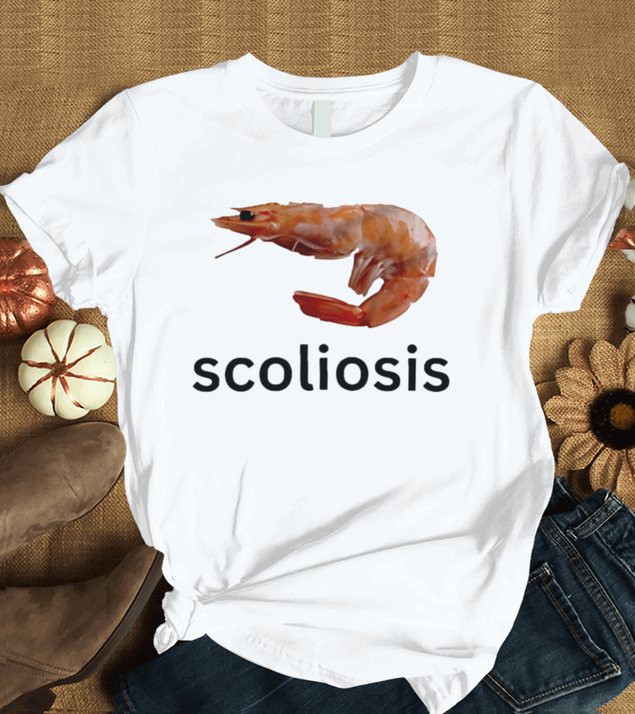 Shrimp Scoliosis Curved Spine Humor T-Shirt