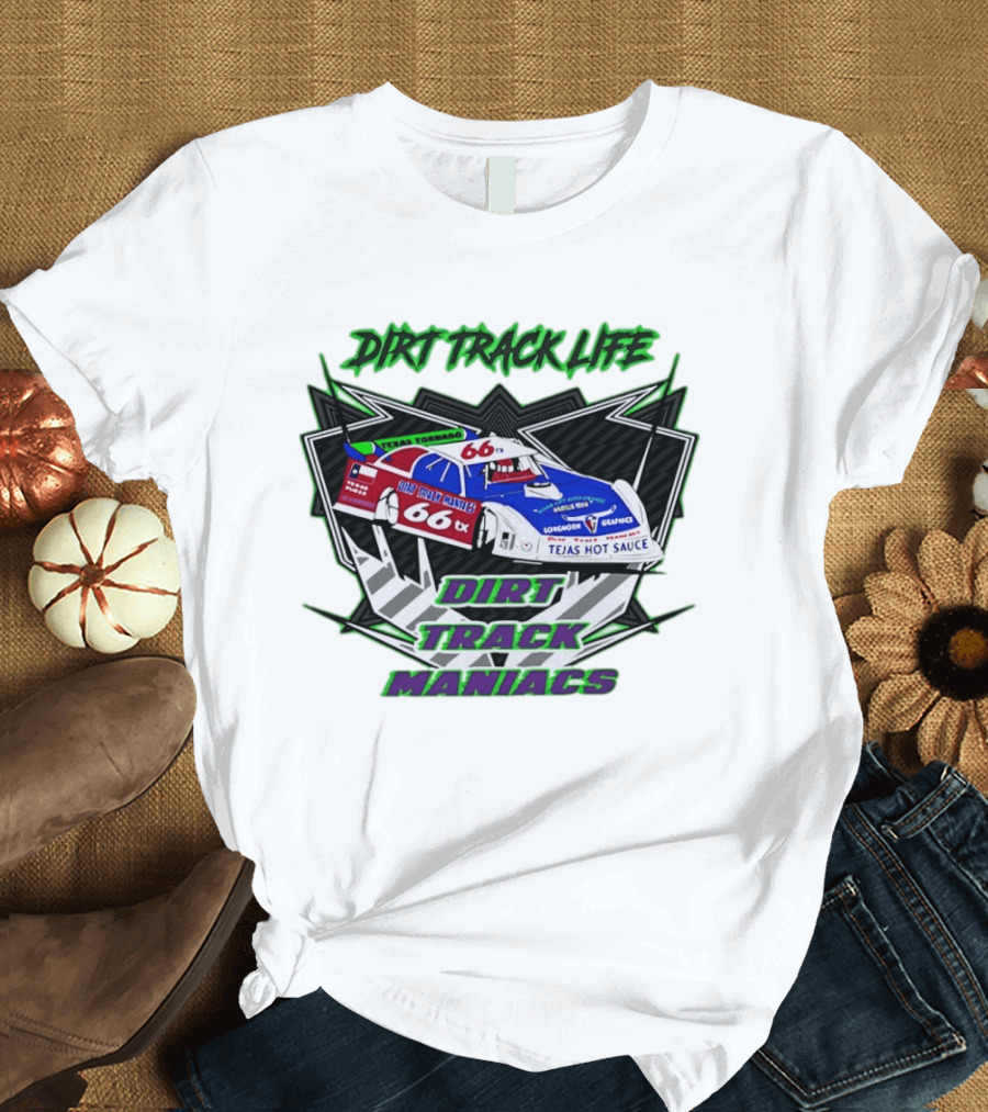 Tejas Tornado 66TX Dirt Track Life Racing Maniacs T-Shirt