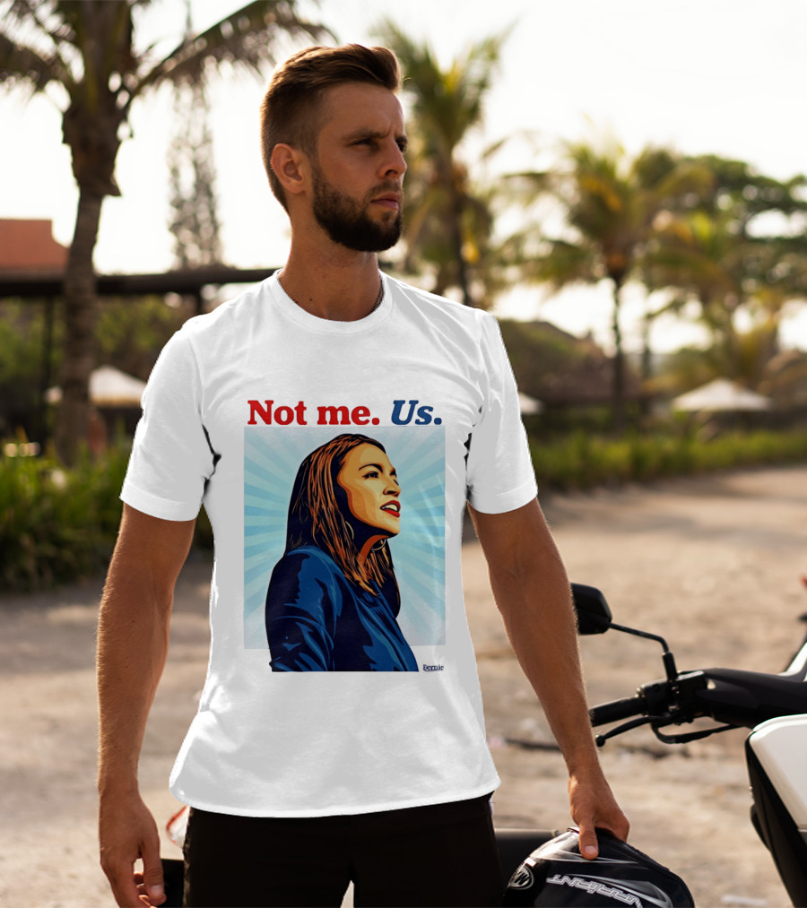 Alexandria Ocasio Cortez Not Me Us 2020 T-Shirt