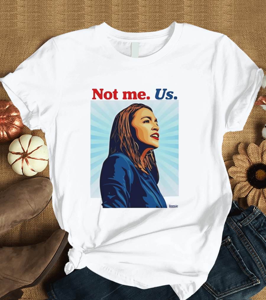 Alexandria Ocasio Cortez Not Me Us 2020 T-Shirt