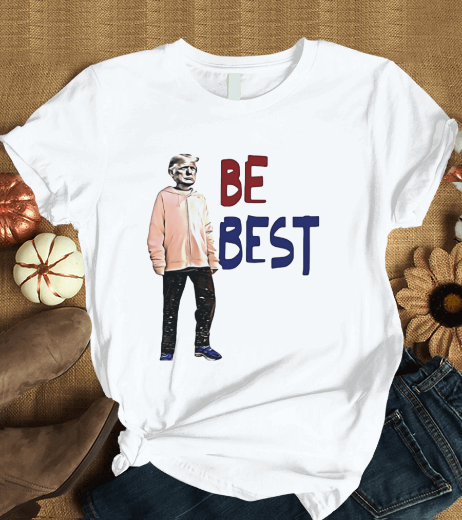 Be Best Trump Streetwear T-Shirt