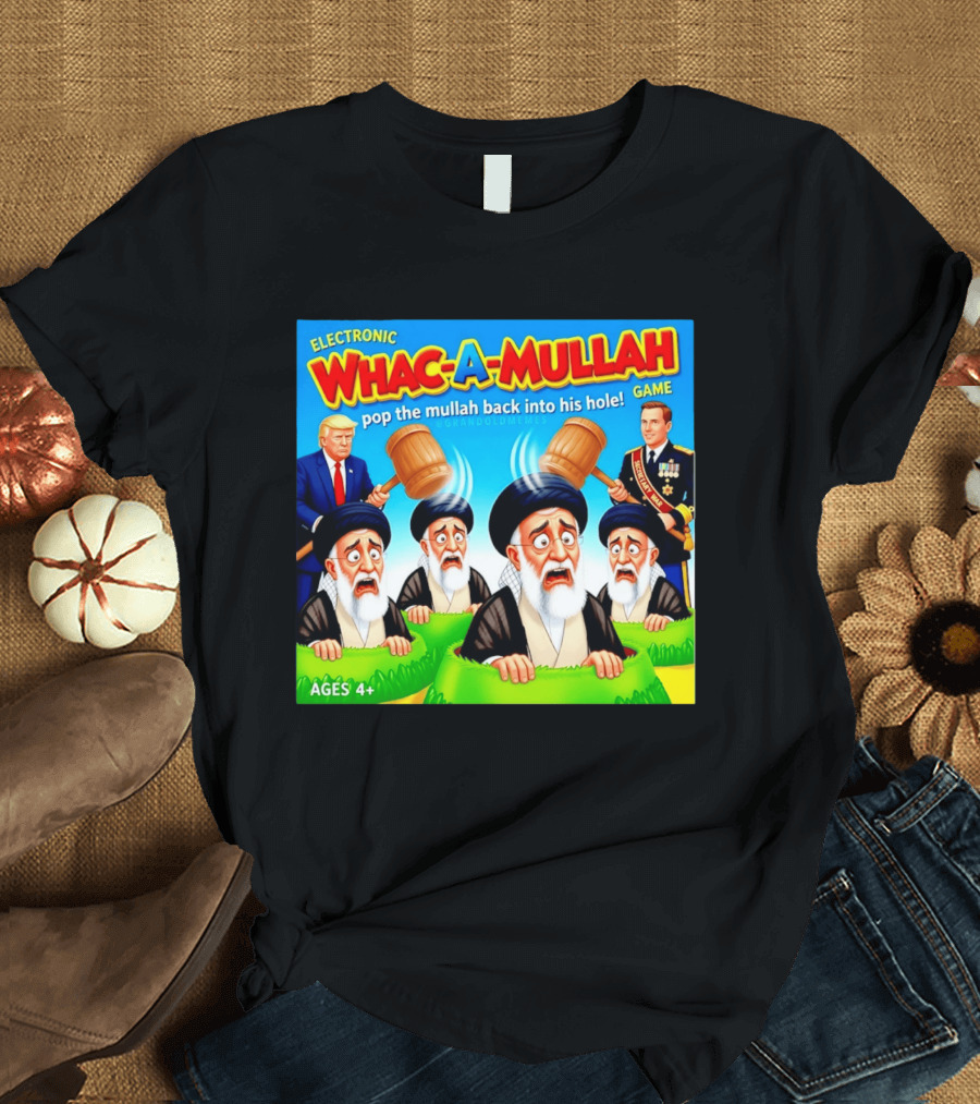 Electronic Whac A Mullah Pop The Mullah Back Into His Hole Ages 4+ Game T-Shirt