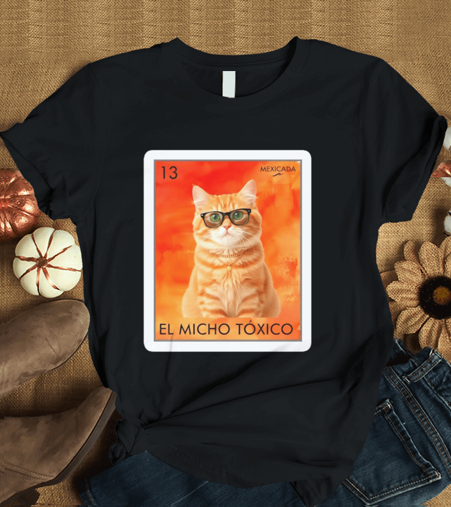 El Micho Tóxico Gato Mexicada 13 T-Shirt