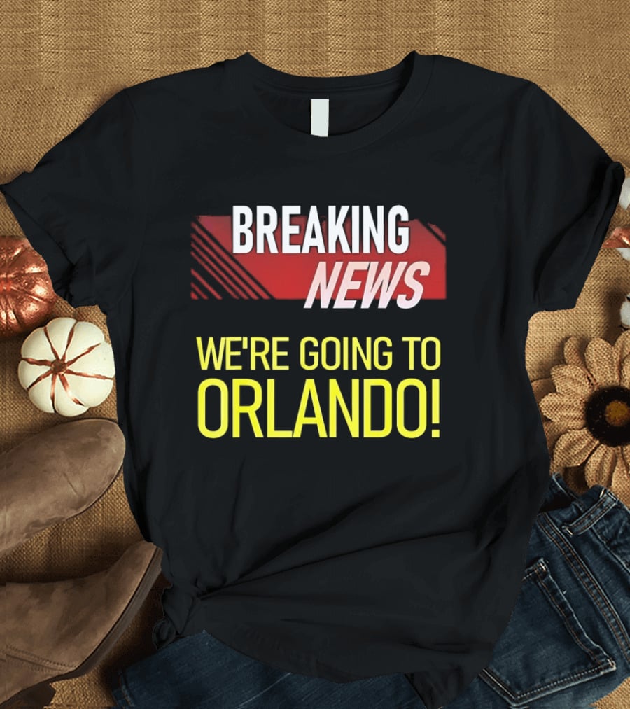 Breaking News We're Going To Orlando Fun Travel Announcement T-Shirt