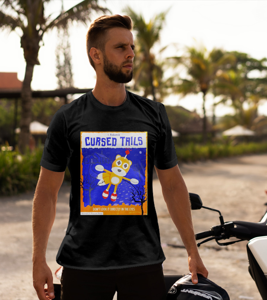 Cursed Tails I. Robotnik Don't Look It Directly In The Eyes Animals In Robots Press T-Shirt