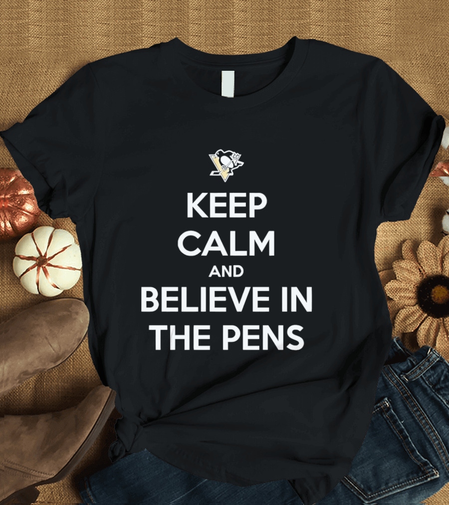 Pittsburgh Penguins Keep Calm And Believe In The Pens T-Shirt