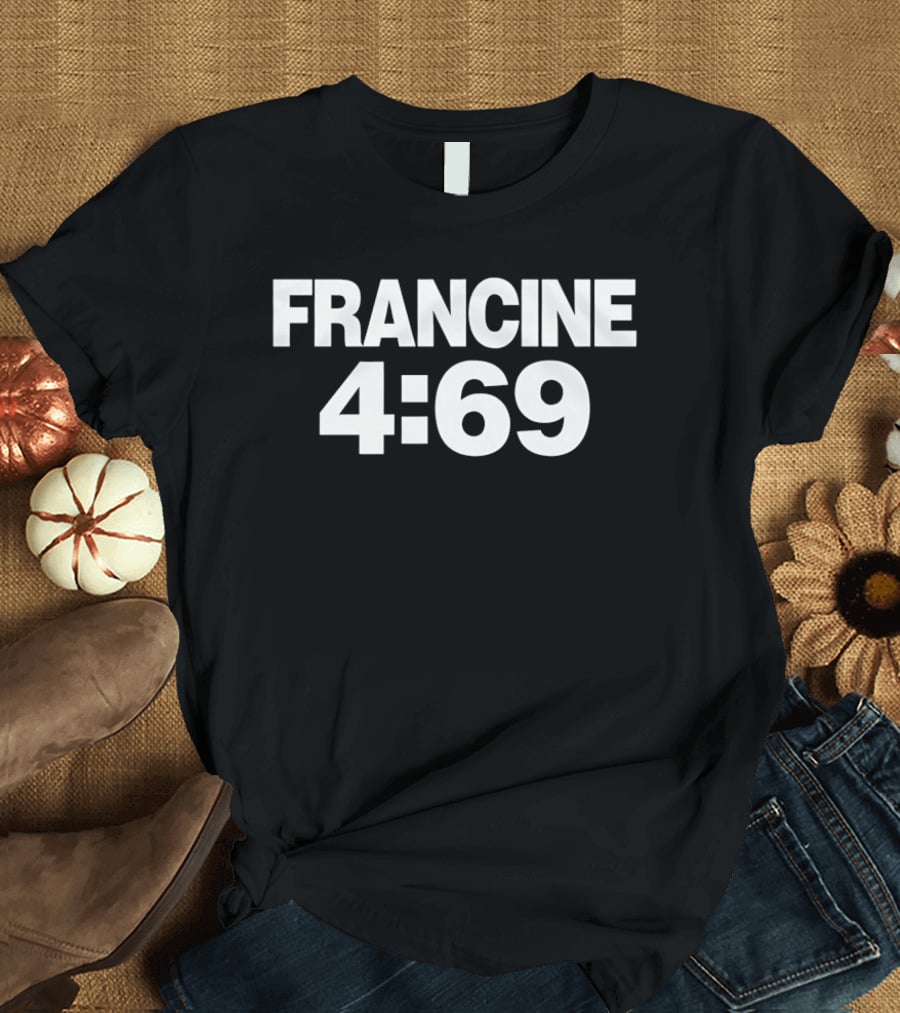 Francine Francine 4 69 T-Shirt