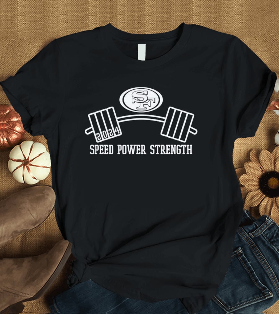 2024 San Francisco 49ers Speed Power Strength Barbell T-Shirt