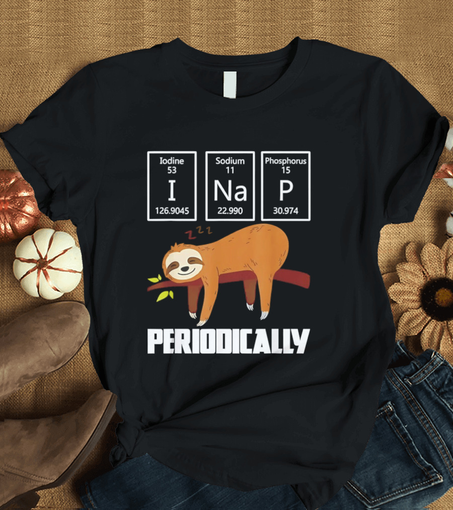 Sloth Periodically Iodine Sodium Phosphorus Chemistry Nap T-Shirt