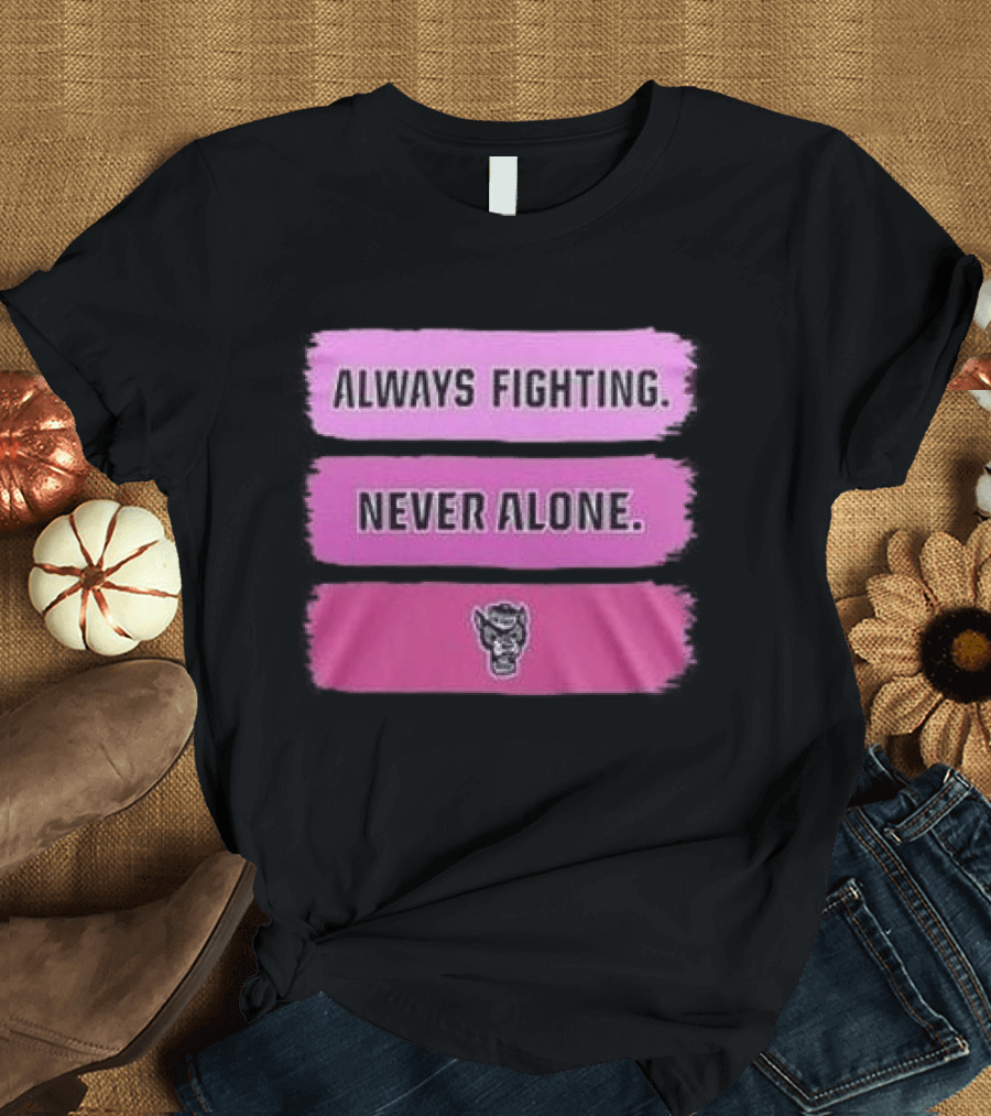 NC State Wolfpack Always Fighting Never Alone 2026 Two Sides T-Shirt