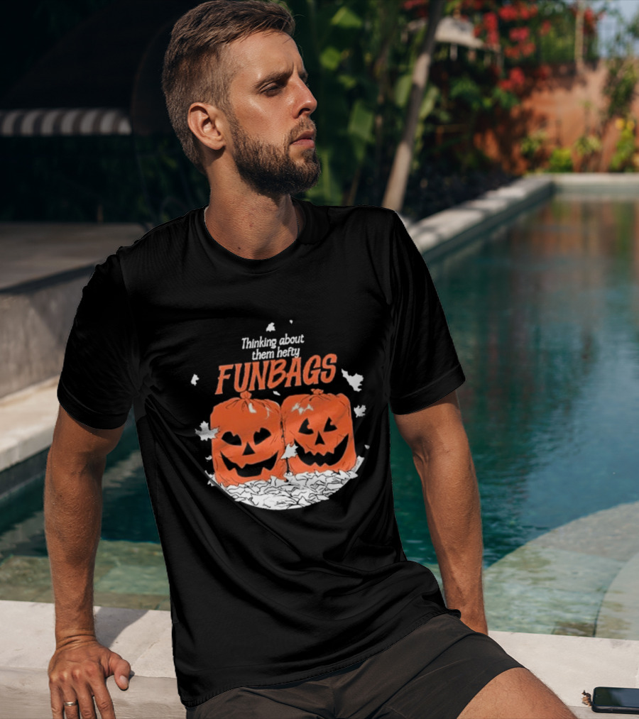 Thinking About Them Hefty Funbags Pumpkins Halloween Humor T-Shirt