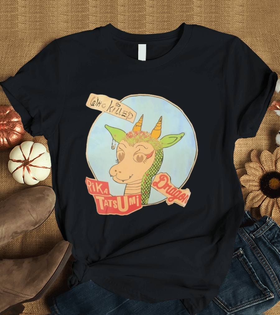 Who Killed Rika Tatsumi Dragon Image With Colorful Cartoon T-Shirt