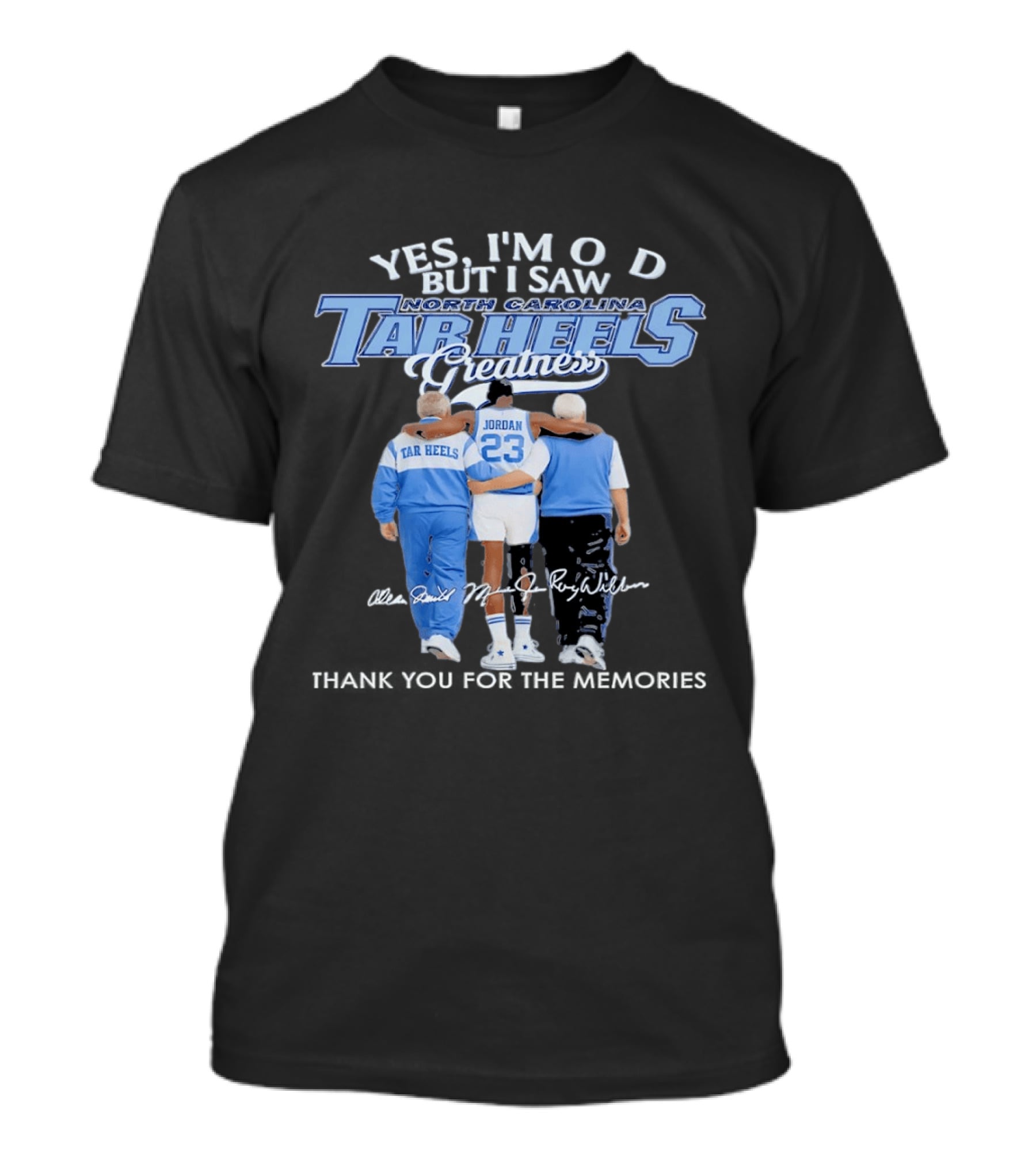 Yes I'm Old But I Saw North Carolina Tar Heels Jordan Greatness T-Shirt