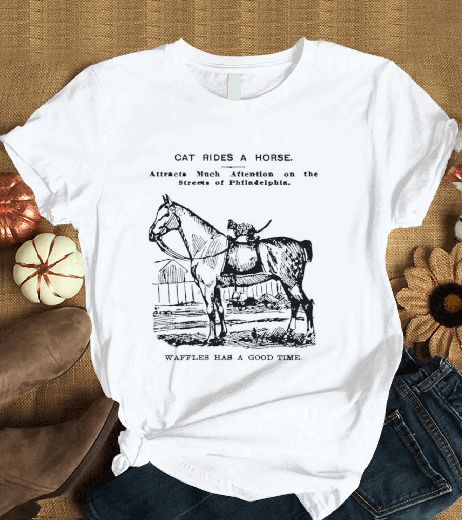 Cat Rides A Horse Waffles Rides A Horse Too T-Shirt