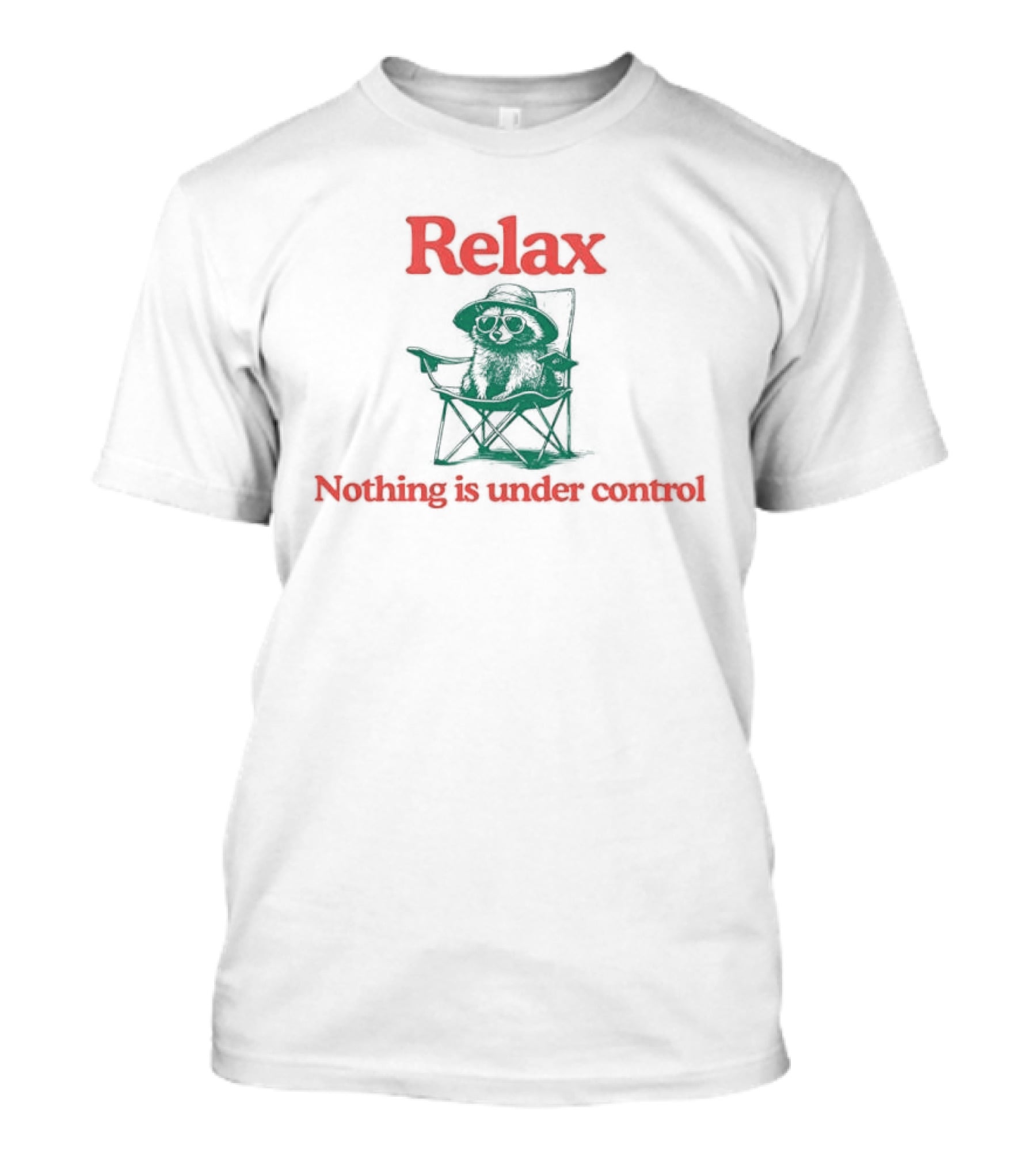 Relax Nothing Is Under Control Chill Raccoon Chair T-Shirt