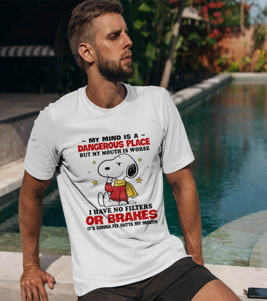 Snoopy My Mind Is A Dangerous Place No Filters Or Brakes T-Shirt