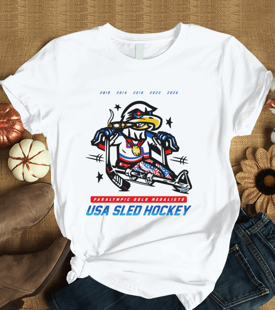 USA Sled Hockey Paralympic Gold Medalists 2010 2014 2018 2022 2026 T-Shirt