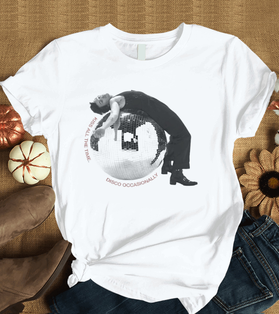 All The Time Disco Ball Harry Kiss Disco Occasionally T-Shirt