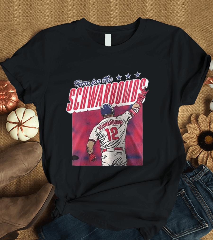 Here For The Schwarbombs Kyle Schwarber Phillies 12 T-Shirt