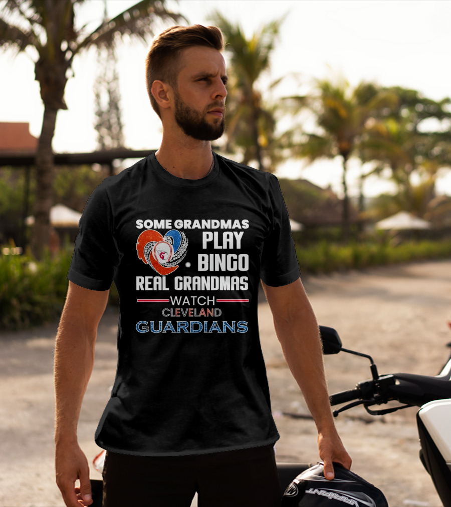 Some Grandmas Play Bingo Real Grandmas Cleveland Guardians T-Shirt