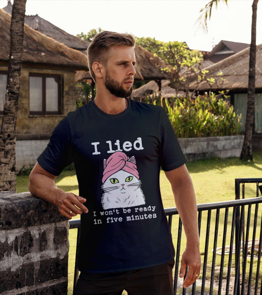 I Lied Cat Won't Be Ready In Five Minutes Pink Headwrap T-Shirt