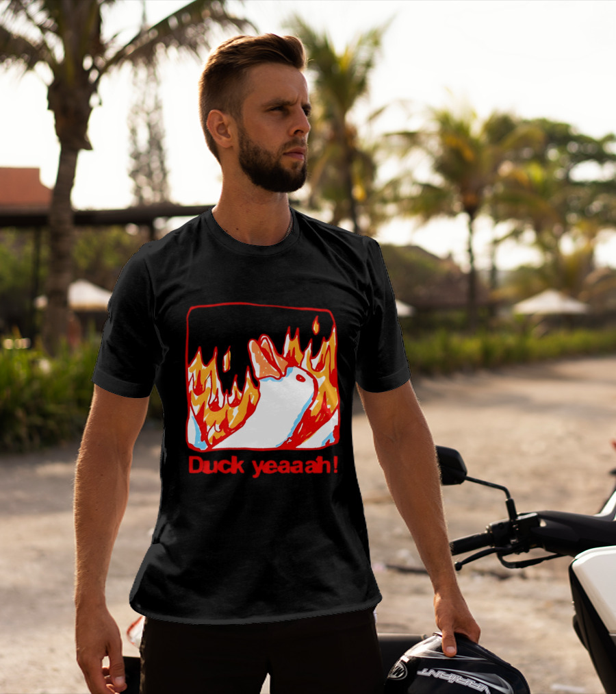 Duck Yeaah Engulfed In Flames With Fire Duck T-Shirt