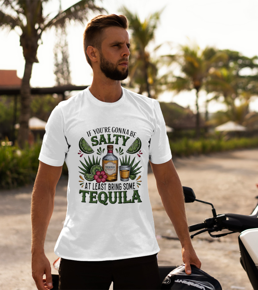 If You're Gonna Be Salty Tequila Bottle Limes Floral Accents T-Shirt