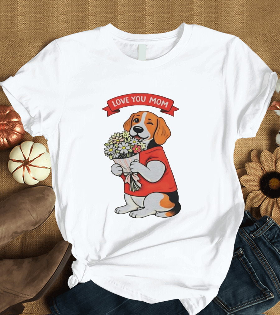 Love You Mom Beagle Holding Flowers Bouquet T-Shirt